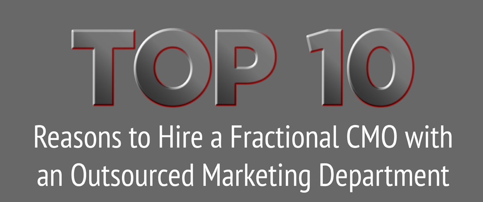 Top 10 Reasons to Hire a Fractional CMO with an Outsourced Marketing Department